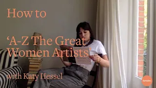 Katy Hessel's 'A-Z of Great Women Artists'