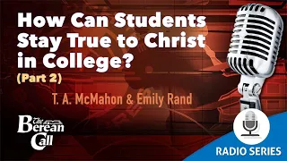 How Can Students Stay True to Christ in College? (Part 2) with Emily Rand