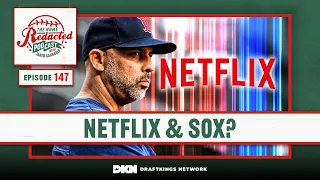 Netflix Announces Documentary On 2024 Boston Red Sox || Name Redacted Podcast Episode 147