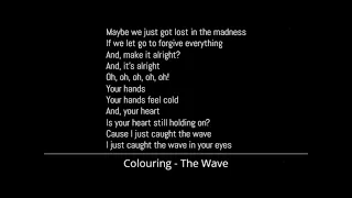 Colouring - The Wave (Lyrics)