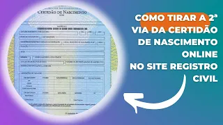 Como Tirar a 2ª Via da Certidão de Nascimento Online no Site Registro Civil ( Forma Correta )