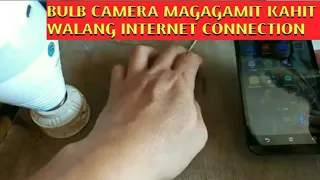 Bulb Camera worked without Internet Connection. Paano?