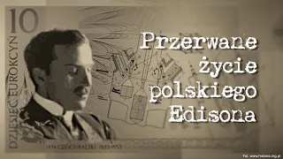 Polish Edison's Interrupted Life