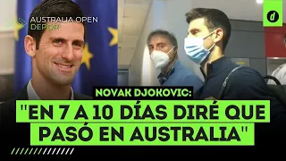 NOVAC DJOKOVIC asegura que "ENTRE 7 a 10 días" HABLARÁ sobre lo que pasó en el AUSTRALIA OPEN