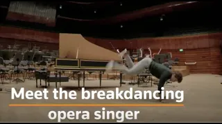 Meet the breakdancing opera singer