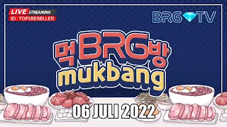 BRG MUKBANG (06/07/2022)