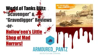 World of Tanks Blitz: Mad Tanks Review...Scavenger & Gravedigger