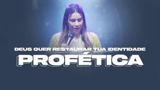 DEUS QUER RESTAURAR TUA INDENTIDADE PROFÉTICA - Miss. Gabriela Lopes | Pregação