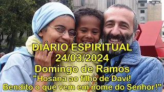 DIÁRIO ESPIRITUAL MISSÃO BELÉM - 24/03/2024 - Mt 21,1-11