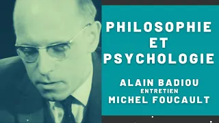 Philosophie et psychologie. Entretien entre Alain Badiou et Michel Foucault (1965)