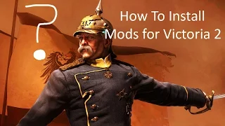 How To Install Victoria 2 Mods