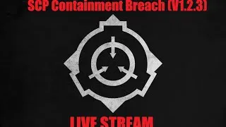 SCP Containment Breach LIVESTREAM PART 2