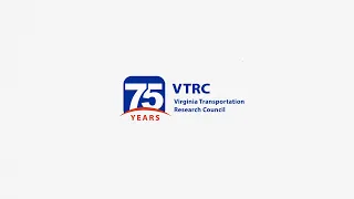 Virginia Transportation Research Council celebrates its 75th Anniversary