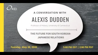 The Future for Korean-Japanese Relations: A Conversation with Alexis Dudden | May 26, 2020