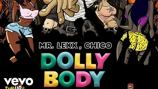 Mr. Lexx, Chico - Dolly Body (official audio)