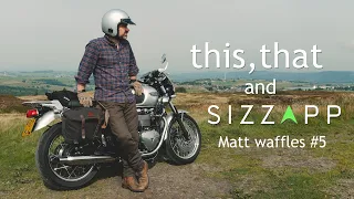 This, that and Sizzapp. Matt waffles #5 - Motovlog