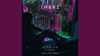 Close 2 U (Leon Lour Remix)