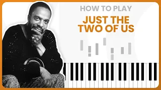 How To Play Just The Two Of Us By Bill Withers On Piano - Piano Tutorial (Part 1 - Free Tutorial)