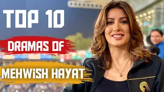 Top 10 Super Hit Mehwish Hayat Dramas List | Mehwish Hayat Drama Serial | Pakistani drama | Top 10