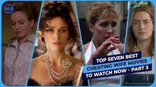 Top SEVEN Best CHEATING WIFE (1999 - 2012) Movies To Watch Now