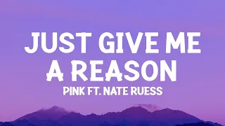 P!nk - Just Give Me A Reason (Lyrics) ft. Nate Ruess  | 1 Hour Version