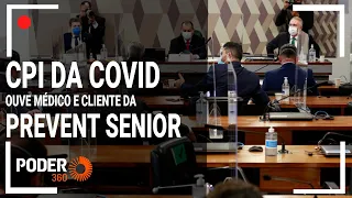 Ao vivo: CPI da Covid ouve cliente e médico da Prevent Senior