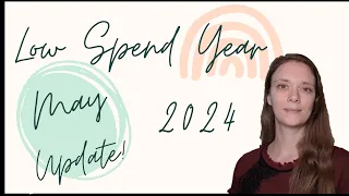 May Update | Low Buy Year 2024 | Low Spend Challenge