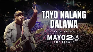 Tayo Na Lang Dalawa - Mayonnaise (Live at QC Circle) | Mayo 20 The Finale