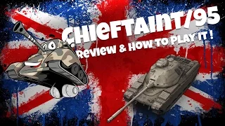 Chieftain T95 - Review & How To Play The Chieftain T95 - WOT - World Of Tanks