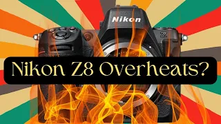 Nikon Z8 CRAZY Overheating stats