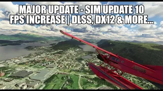 Sim Update 10 - A Huge MSFS Update | Better FPS Performance, DLSS, Weather & More...