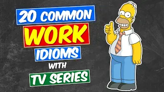 Top 20 Common English Idioms about work with TV Series & Films plus introduce movies You Must Know