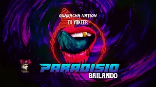 Paradisio Bailando 🎺 Guaracha 2022 🔥💃 Dj Yokeer (Aleteo, Zapateo, Tribal House) ✘ Guaracha Nation