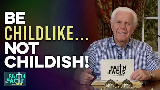 Faith the Facts: Be Childlike…Not Childish!  | Jesse Duplantis