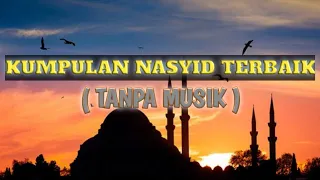 FULL NASYID TANPA MUSIK | NASHED WITHOUT MUSIC