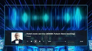 Pitbull - Hotel Room Service (KiMāK Future Rave Bootleg)