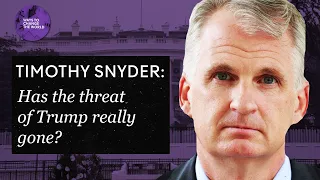 Has the threat of Trump really gone? - Timothy Snyder