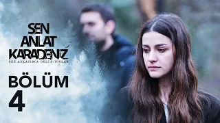 Sen Anlat Karadeniz 4. Bölüm