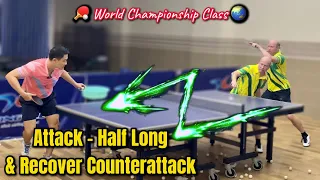 How to attack the half long serve and recover the next counterattack | World Championship Class 🌏