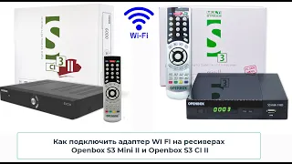 Как подключить WI fI адаптер на ресиверах Openbox S3 CI II и Openbox S3 Mini II