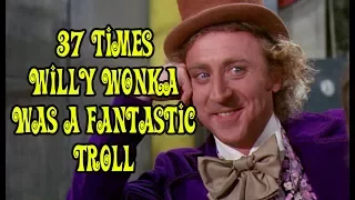 37 Times Willy Wonka Was A Fantastic Troll