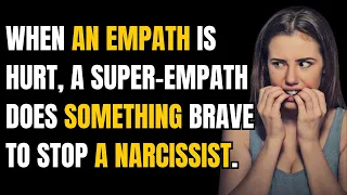 When an empath is hurt, a super-empath does something brave to stop a narcissist. |NPD| Narcissist