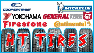 The BEST HT Tire Comparison with Cooper Yokohama Firestone General Tire Michelin & Continental