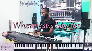 When Jesus Say Yes - Sweet Highlife (Piano)