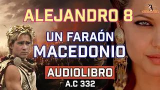 Audiolibro de Alejandro Magno: Capítulo 8 - Conquista del Nilo: La Campaña Egipcia