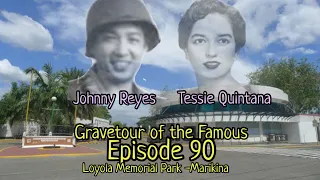 Gravetour of the Famous E90🇬🇧 | Johnny Reyes/Tessie Quintana | Loyola MP -Marikina