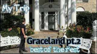 My TRIP to Graceland pt.2 * Best of the rest *