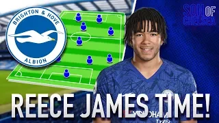 REECE JAMES TIME? Chelsea Vs. Brighton | Team Selector