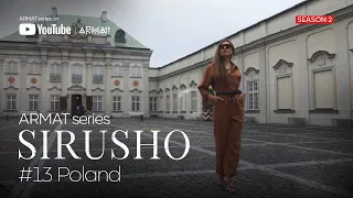 Sirusho - ARMAT series | #13 Poland (Season 2)