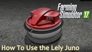 Using the Lely Juno 150 -  Farming Simulator 17 Tutorial